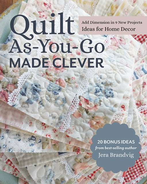 Book cover of: Quilt As-You-Go Made Clever. By: Jera Brandvig