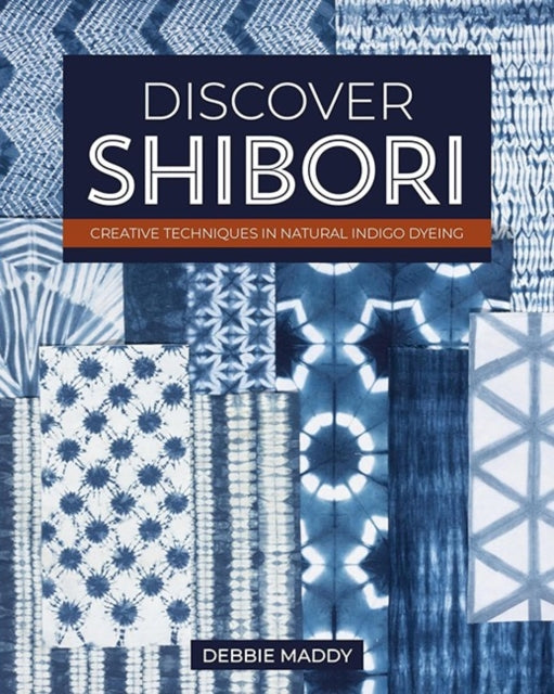 Book cover of: Discover Shibori. By: Debbie Maddy