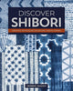 Book cover of: Discover Shibori. By: Debbie Maddy