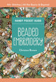 Book cover of: Beaded Embroidery Handy Pocket Guide. By: Christen Brown
