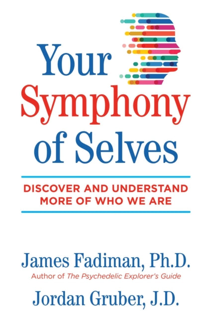 Book cover of: Your Symphony of Selves. By: James Fadiman Ph.D.