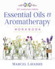 Book cover of: Essential Oils and Aromatherapy Workbook. By: Marcel Lavabre
