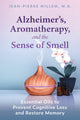 Book cover of: Alzheimer's, Aromatherapy, and the Sense of Smell. By: Jean-Pierre Willem