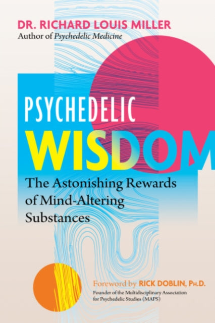 Book cover of: Psychedelic Wisdom. By: Richard Louis Miller