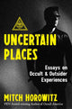 Book cover of: Uncertain Places. By: Mitch Horowitz
