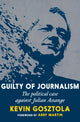Book cover of: Guilty of Journalism. By: Kevin Gosztola