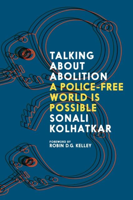 Book cover of: Talking about Abolition. By: Sonali Kolhatkar