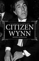 Book cover of: Citizen Wynn. By: Dennis McDougal
