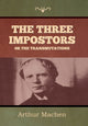 Book cover of: Three Impostors or The Transmutations. By: Arthur Machen