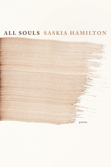 Book cover of: All Souls. By: Saskia Hamilton