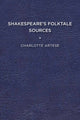 Book cover of: Shakespeare's Folktale Sources. By: Charlotte Artese