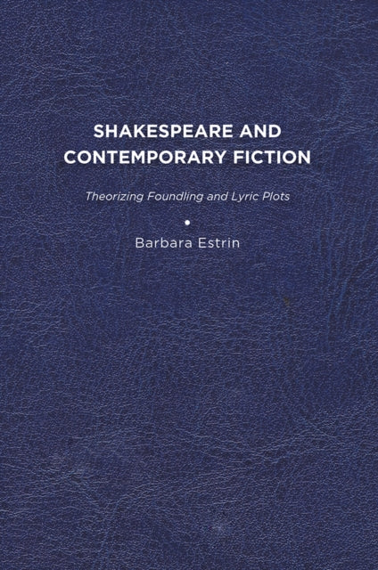 Book cover of: Shakespeare and Contemporary Fiction. By: Barbara L. Estrin
