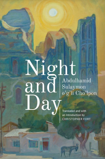 Book cover of: Night and Day. By: Abdulhamid Sulaymon o'g'li Cho'lpon