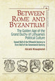 Book cover of: Between Rome and Byzantium. By: Jūratė Kiaupienė