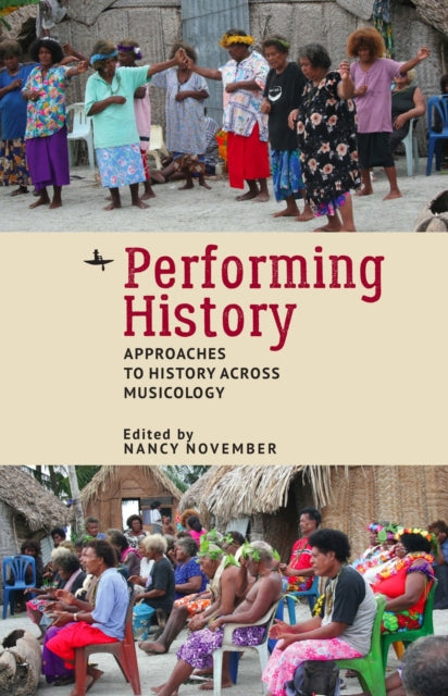 Book cover of: Performing History. By: Nancy November