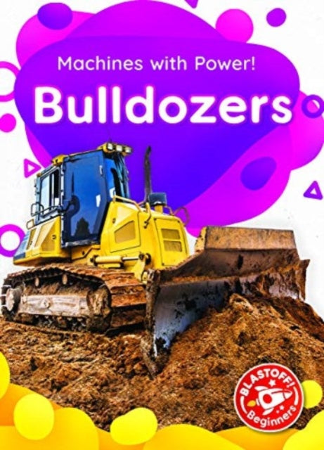 Book cover of: Bulldozers. By: Christina Leaf