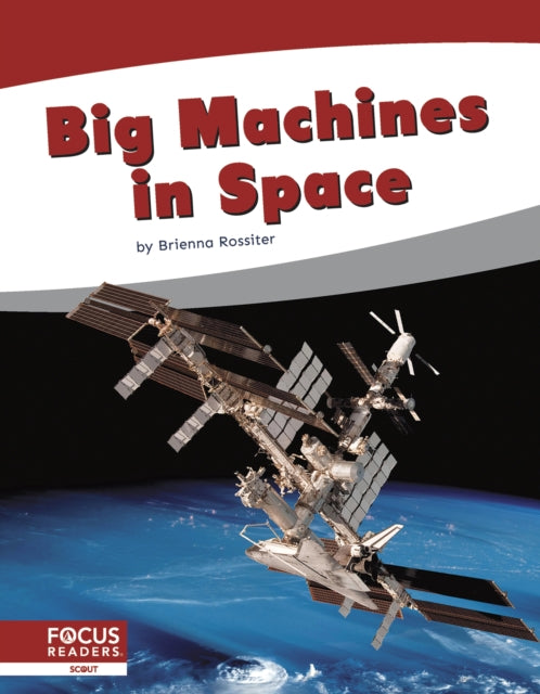 Book cover of: Big Machines in Space. By: Brienna Rossiter