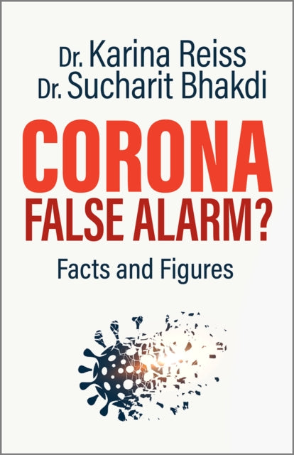 Book cover of: Corona, False Alarm?