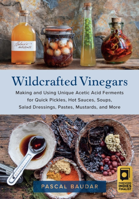 Book cover of: Wildcrafted Vinegars. By: Pascal Baudar