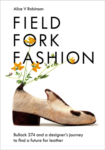 Book cover of: Field, Fork, Fashion. By: Alice V. Robinson