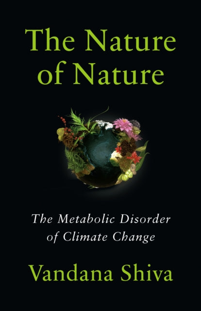 Book cover of: Nature of Nature. By: Vandana Shiva