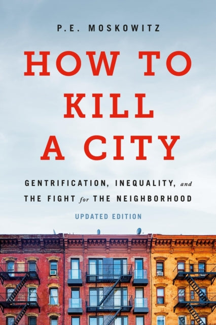 Book cover of: How to Kill a City. By: P. E. Moskowitz