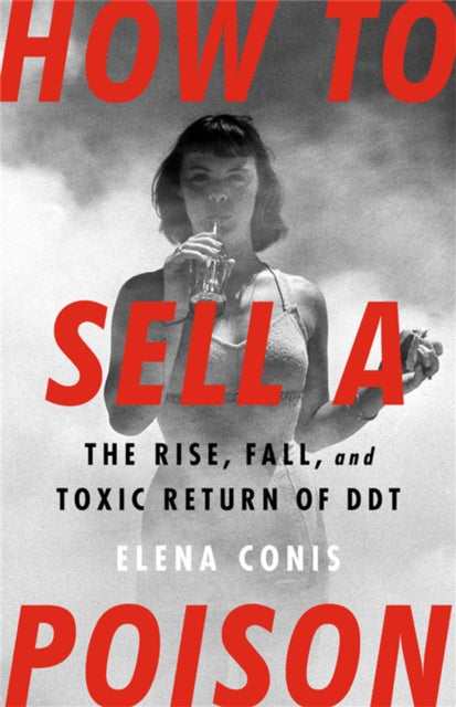 Book cover of: How to Sell a Poison. By: Elena Conis