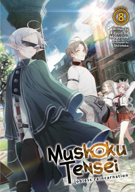 Book cover of: Mushoku Tensei: Jobless Reincarnation (Light Novel) Vol. 8. By: 理不尽な孫の手