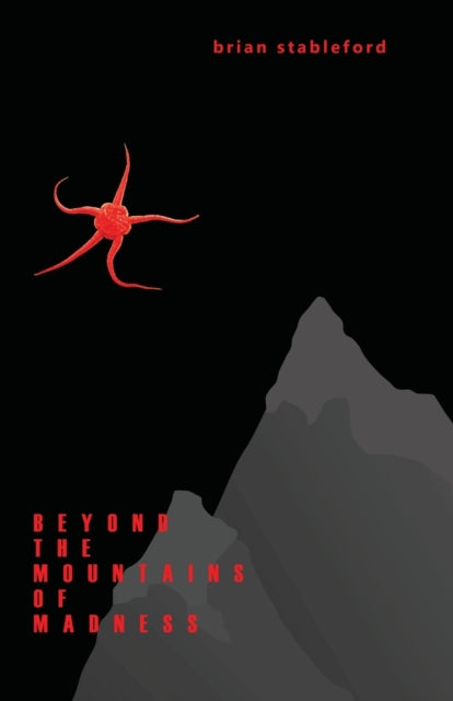 Book cover of: Beyond the Mountains of Madness. By: Brian Stableford