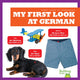 Book cover of: My First Look At German. By: Jenna Lee Gleisner