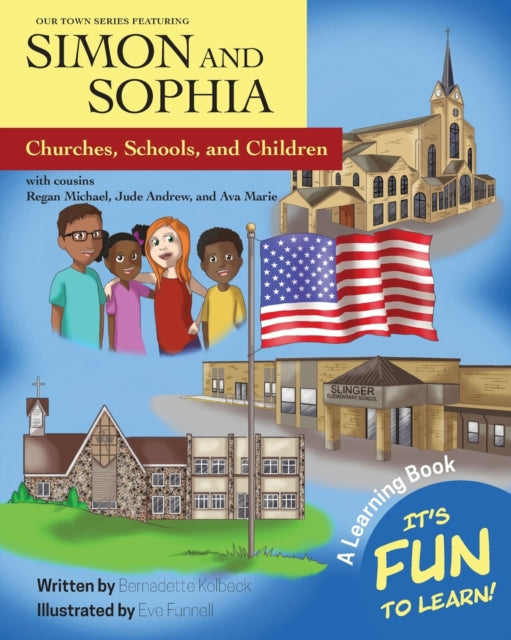 Book cover of: Our Town Series Featuring Simon and Sophia. By: Bernadette Kolbeck