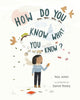 Book cover of: How Do You Know What You Know?. By: Noa Jones