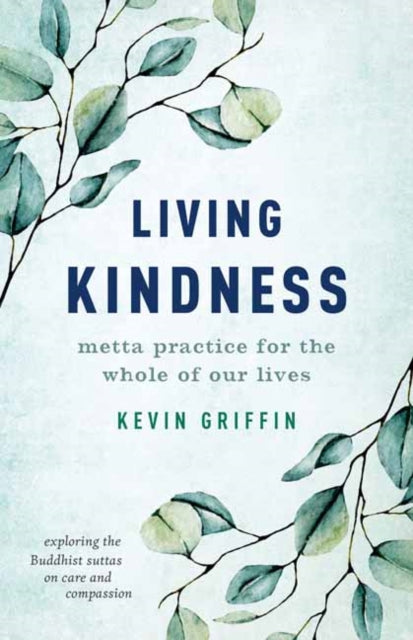 Book cover of: Living Kindness. By: Kevin Griffin