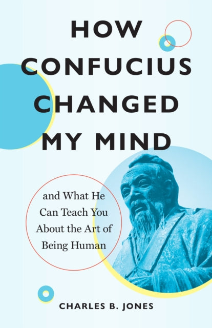 Book cover of: How Confucius Changed My Mind. By: Charles B. Jones