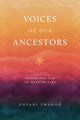 Book cover of: Voices of Our Ancestors. By: Dhyani Ywahoo