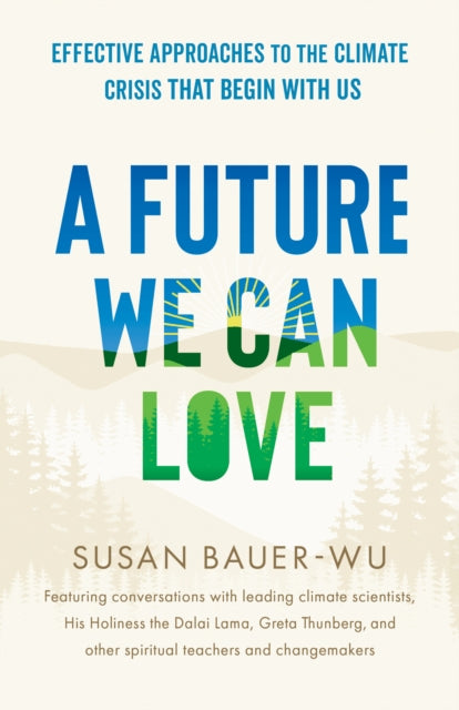 Book cover of: Future We Can Love,A. By: Susan Bauer-Wu