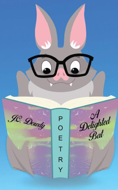 Book cover of: Delighted Bat. By: J. C. Dowdy