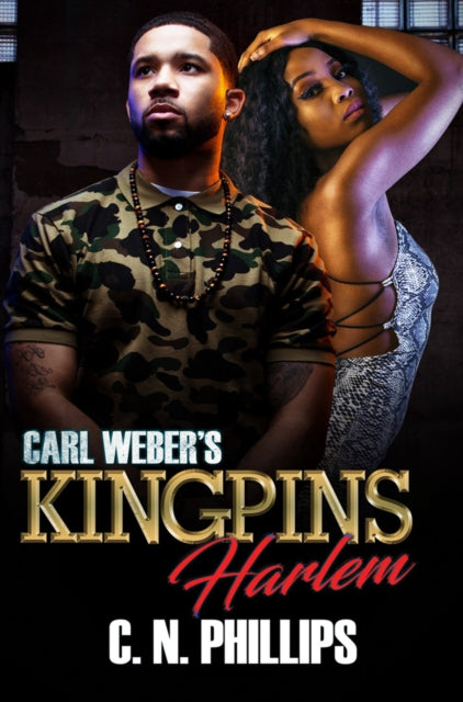Book cover of: Carl Weber's Kingpins: Harlem. By: C. N. Phillips