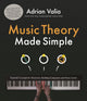 Book cover of: Music Theory Made Simple. By: Adrian Valia