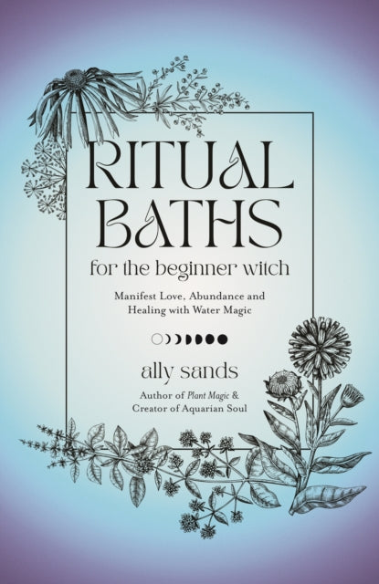 Book cover of: Ritual Baths for the Beginner Witch. By: Ally Sands