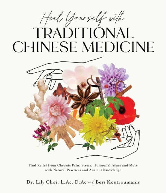 Book cover of: Heal Yourself with Traditional Chinese Medicine. By: Lily Choi