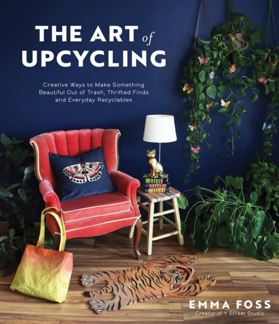 Book cover of: Art of Upcycling. By: Emma Foss