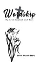 Book cover of: Wordship: My Soul Emptied and Bare