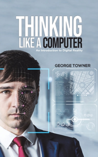 Book cover of: Thinking Like a Computer. By: George Towner