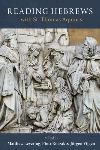 Book cover of: Reading Hebrews with St. Thomas Aquinas. By: Matthew Levering
