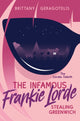 Book cover of: Infamous Frankie Lorde 1: Stealing Greenwich. By: Brittany Geragotelis