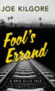 Book cover of: Fool's Errand. By: Joe Kilgore