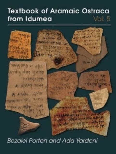 Book cover of: Textbook of Aramaic Ostraca from Idumea, Volume 5. By: Bezalel Porten