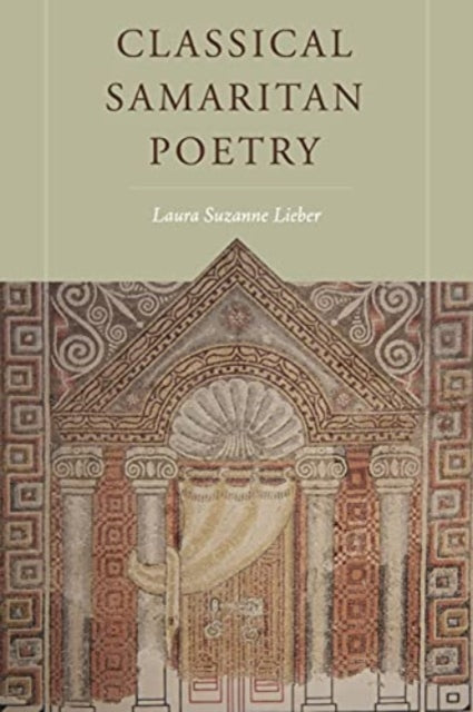 Book cover of: Classical Samaritan Poetry. By: Laura Suzanne Lieber