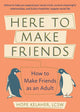 Book cover of: Here to Make Friends